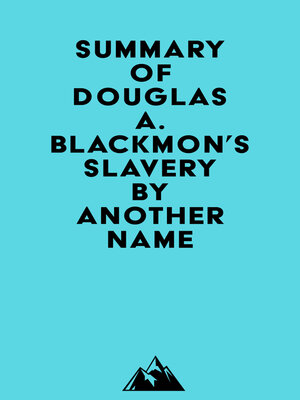 cover image of Summary of Douglas A. Blackmon's Slavery by Another Name